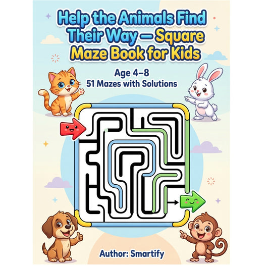 Fun & Easy Mazes for Kids Ages 4–8 | 51 Brain-Boosting Mazes with Solutions